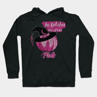 In October We Wear Pink Breast Cancer Awareness Hoodie